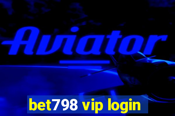 bet798 vip login